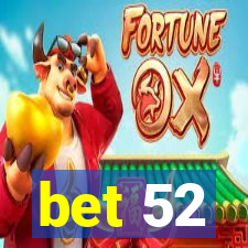 bet 52